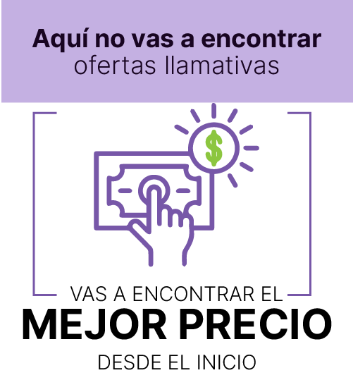 Lo ves claro desde el inicio, nuestro mejor precio sin sorpresas.